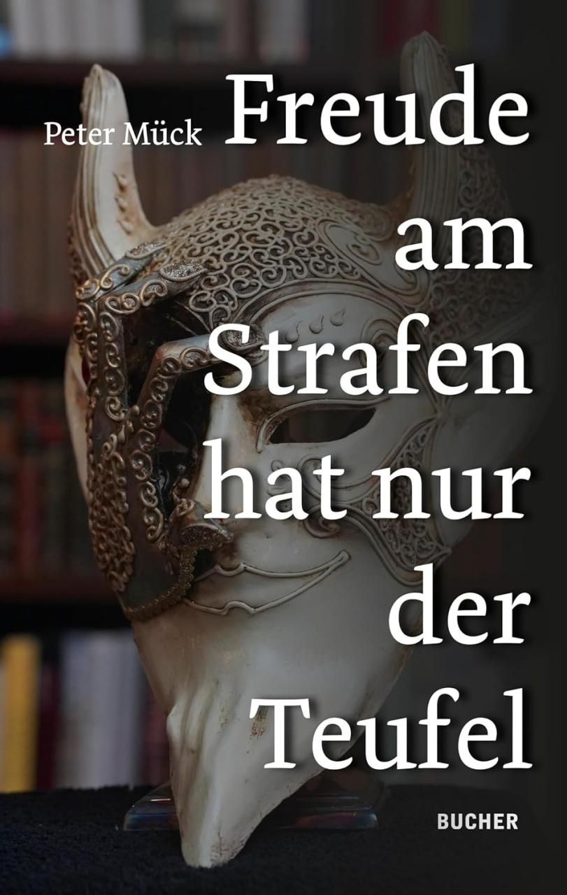 Freude am Strafen Peter Mück